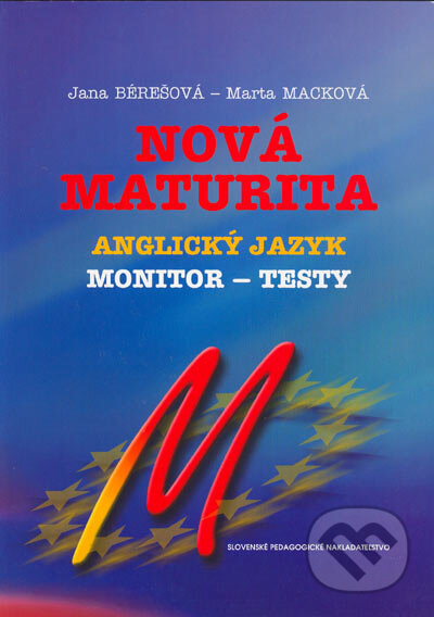 Kniha: Nová maturita - Anglický jazyk - Monitor - testy (Jana Bérešová a Marta Macková). Slovenské pedagogické nakladateľstvo - Mladé letá, 2004 Kniha: Nová maturita - Anglický jazyk - Monitor - testy (Jana Bérešová a Marta Macková). Slovenské pedagogické nakladateľstvo - Mladé letá, 2004