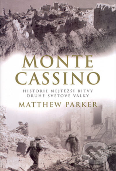 Kniha: Monte Cassino (Mattthew Parker). BB/art, 2005 Kniha: Monte Cassino (Mattthew Parker). BB/art, 2005