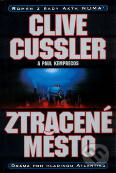 Kniha: Ztracené město (Clive Cussler a Paul Kemprecos). BB/art, 2005 Kniha: Ztracené město (Clive Cussler a Paul Kemprecos). BB/art, 2005