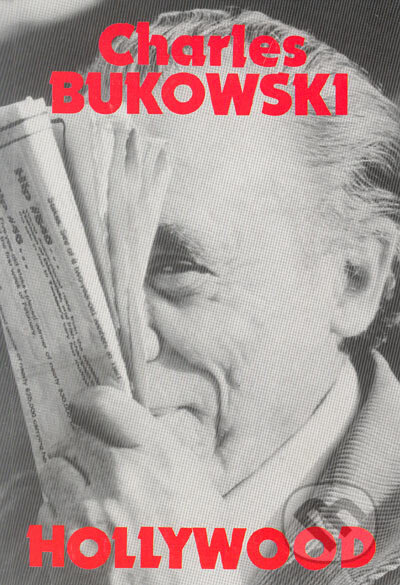 Kniha: Hollywood (Charles Bukowski). Pragma, 2002 Kniha: Hollywood (Charles Bukowski). Pragma, 2002