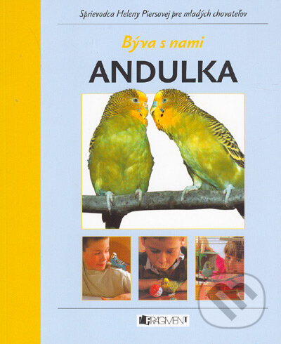 Kniha: Býva s nami andulka (Fragment). Fragment, 2005 Kniha: Býva s nami andulka (Fragment). Fragment, 2005