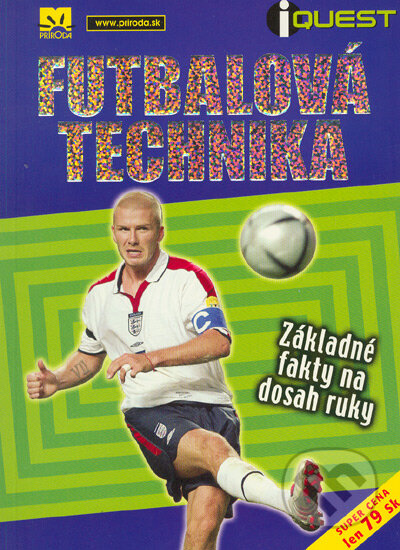 Kniha: Futbalová technika (Príroda). Príroda, 2005 Kniha: Futbalová technika (Príroda). Príroda, 2005