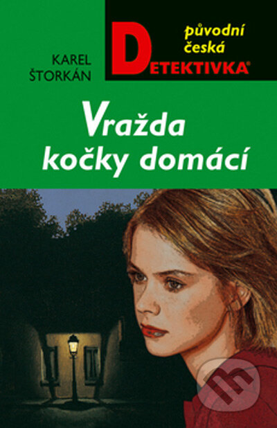 Kniha: Vražda kočky domácí (Karel Štorkán). Moba, 2005 Kniha: Vražda kočky domácí (Karel Štorkán). Moba, 2005