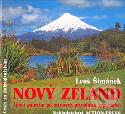 Kniha: Nový Zéland (Leoš Šimánek). Action-Press, 2005 Kniha: Nový Zéland (Leoš Šimánek). Action-Press, 2005