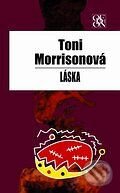 Kniha: Láska (Toni Morrisonová). Odeon, 2005 Kniha: Láska (Toni Morrisonová). Odeon, 2005