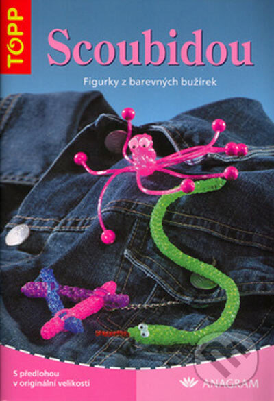 Kniha: Scoubidou (Sabine Koch). Anagram, 2004 Kniha: Scoubidou (Sabine Koch). Anagram, 2004