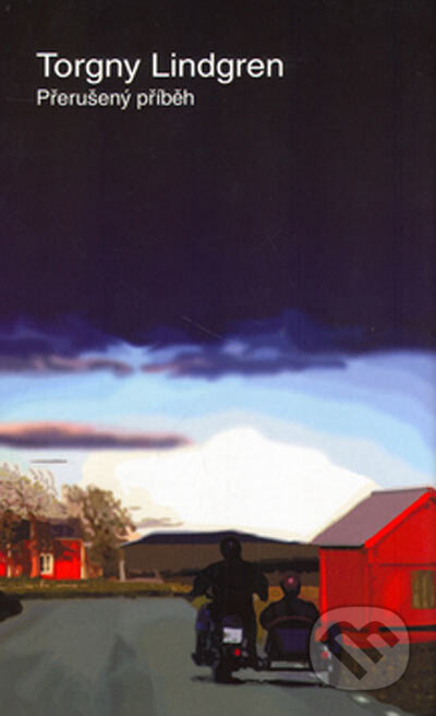 Kniha: Přerušený příběh (Torgny Lindgren). Baronet, 2005 Kniha: Přerušený příběh (Torgny Lindgren). Baronet, 2005