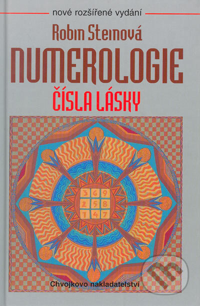 Kniha: Numerologie - Čísla lásky (Robin Stein). Chvojkovo nakladatelství, 1998 Kniha: Numerologie - Čísla lásky (Robin Stein). Chvojkovo nakladatelství, 1998
