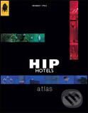 Hip Hotels: Atlas, Thames & Hudson, 2005