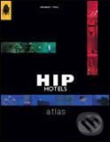 Kniha: Hip Hotels: Atlas (Thames & Hudson). Thames & Hudson, 2005 Kniha: Hip Hotels: Atlas (Thames & Hudson). Thames & Hudson, 2005
