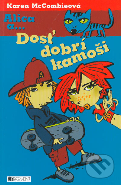 Kniha: Dosť dobrí kamoši (Karen McCombieová). Fragment, 2005 Kniha: Dosť dobrí kamoši (Karen McCombieová). Fragment, 2005