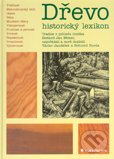 Kniha: Dřevo – historický lexikon (Jan Němec). Grada, 2005 Kniha: Dřevo – historický lexikon (Jan Němec). Grada, 2005