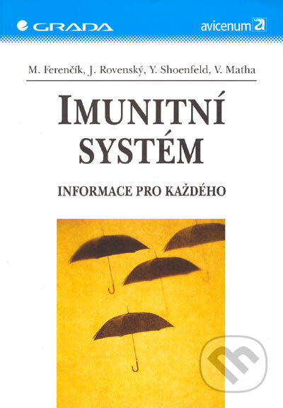 Imunitní systém - informace pro každého - Miroslav Ferenčík, Jozef Rovenský, Yehuda Shoenfeld, Vladimír Maťha, Grada, 2005