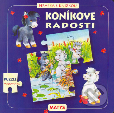 Kniha: Koníkove radosti - puzzle, maľovanka (Justyna Święcicka). Matys, 2005 Kniha: Koníkove radosti - puzzle, maľovanka (Justyna Święcicka). Matys, 2005