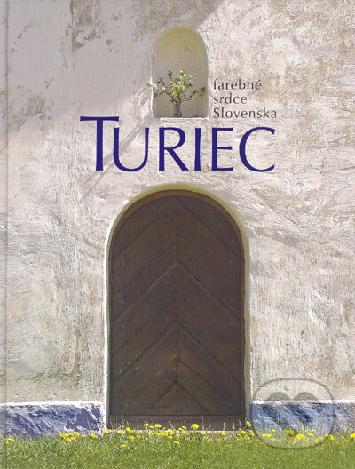 Kniha: Turiec. Farebné srdce Slovenska (Stanislav Muntág a kolektív). Vydavateľstvo Matice slovenskej, 2005 Kniha: Turiec. Farebné srdce Slovenska (Stanislav Muntág a kolektív). Vydavateľstvo Matice slovenskej, 2005