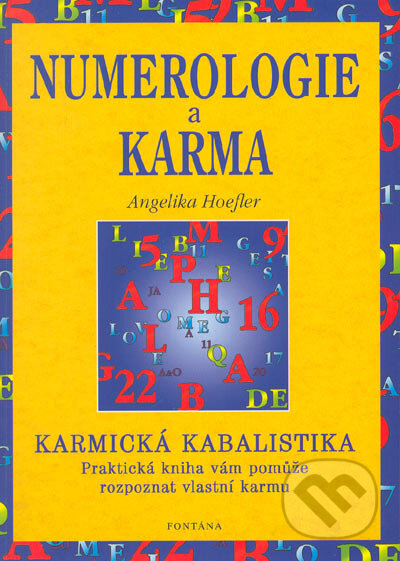 Kniha: Numerologie a karma (Angelika Hoefler). Fontána, 2005 Kniha: Numerologie a karma (Angelika Hoefler). Fontána, 2005