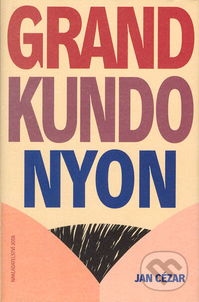 Kniha: Grand Kundonyon (Jan Cézar). Jota, 2005 Kniha: Grand Kundonyon (Jan Cézar). Jota, 2005