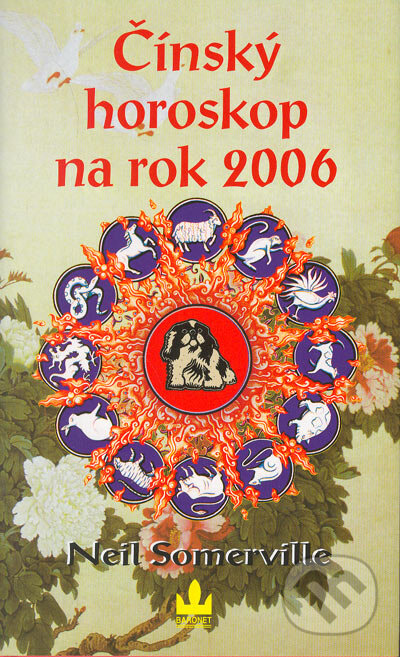 Kniha: Čínský horoskop na rok 2006 (Neil Somerville). Baronet, 2005 Kniha: Čínský horoskop na rok 2006 (Neil Somerville). Baronet, 2005