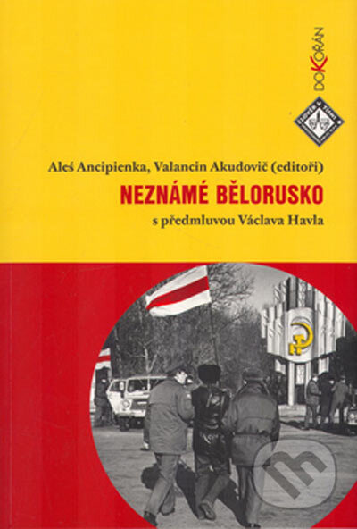 Neznámé Bělorusko - Kolektiv autorů, Argo, Dokořán, 2005