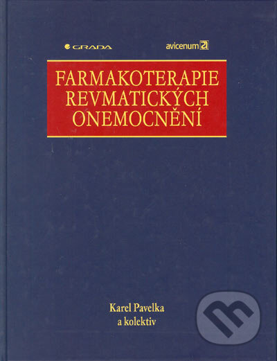 Farmakoterapie revmatických onemocnění - Karel Pavelka a kolektiv, Grada, 2005