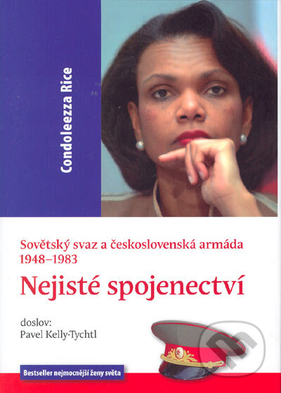 Kniha: Sovětský svaz a československá armáda 1948 -1983 (Condoleezza Rice). XYZ, 2005 Kniha: Sovětský svaz a československá armáda 1948 -1983 (Condoleezza Rice). XYZ, 2005