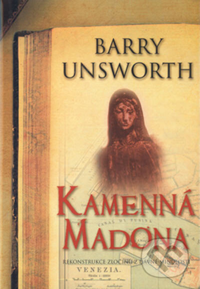 Kniha: Kamenná madona (Barry Unsworth). BB/art, 2005 Kniha: Kamenná madona (Barry Unsworth). BB/art, 2005