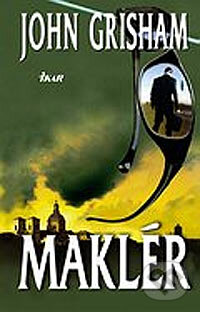 Kniha: Maklér (John Grisham), 2005 Kniha: Maklér (John Grisham), 2005