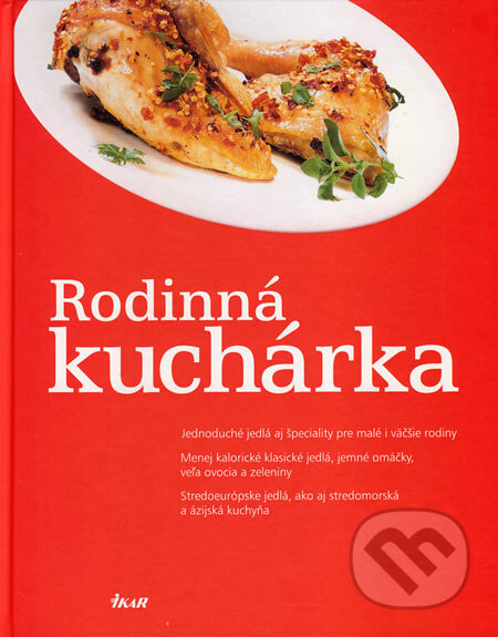 Kniha: Rodinná kuchárka (Tanja Dusyová a kolektiv). Ikar, 2005 Kniha: Rodinná kuchárka (Tanja Dusyová a kolektiv). Ikar, 2005