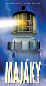 Kniha: Majáky (Annamaria Lilla Mariotti). Slovart CZ, 2005 Kniha: Majáky (Annamaria Lilla Mariotti). Slovart CZ, 2005