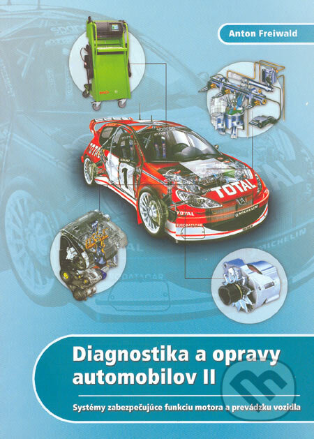 Kniha: Diagnostika a opravy automobilov 2 (Anton Freiwald). Žilinská univerzita, 2005 Kniha: Diagnostika a opravy automobilov 2 (Anton Freiwald). Žilinská univerzita, 2005