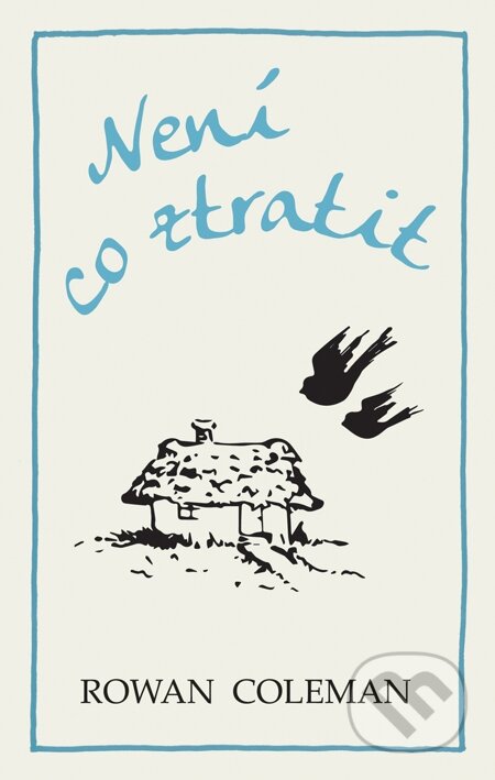E-kniha: Není co ztratit (Rowan Coleman). Domino, 2015 E-kniha: Není co ztratit (Rowan Coleman). Domino, 2015