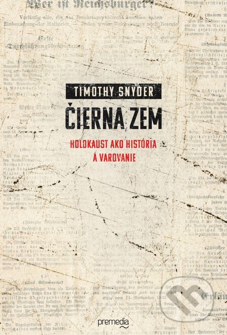 Kniha: Čierna zem (Timothy Snyder). Premedia, 2015 Kniha: Čierna zem (Timothy Snyder). Premedia, 2015