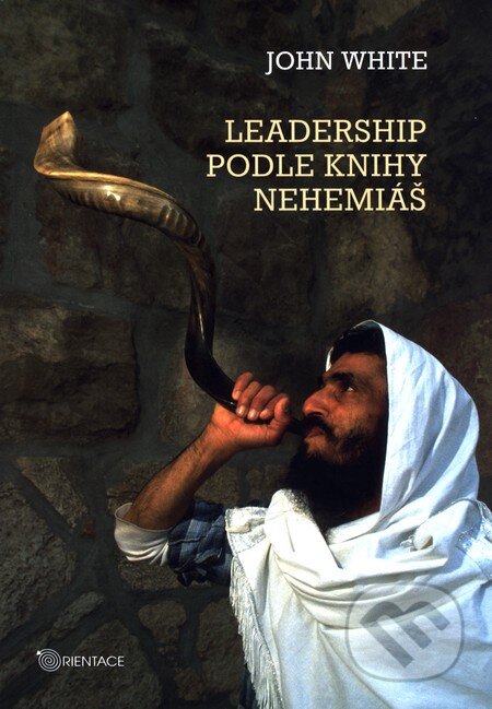 Kniha: Leadership podle knihy Nehemiáš (John White). Karmelitánské nakladatelství, 2015 Kniha: Leadership podle knihy Nehemiáš (John White). Karmelitánské nakladatelství, 2015