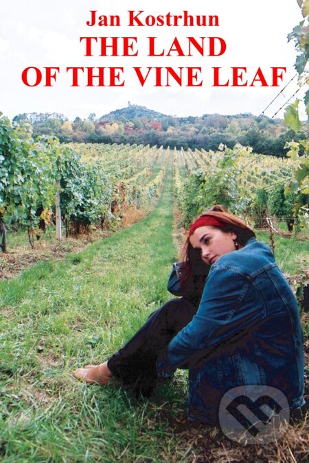 E-kniha: The Land of the Vine Leaf (Jan Kostrhun). Carpe diem E-kniha: The Land of the Vine Leaf (Jan Kostrhun). Carpe diem