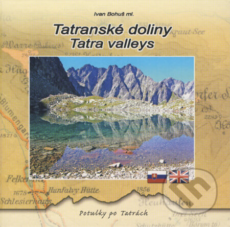 Kniha: Tatranské doliny / Tatra valleys (Ivan Bohuš). I & B, Ivan Bohuš, 2015 Kniha: Tatranské doliny / Tatra valleys (Ivan Bohuš). I & B, Ivan Bohuš, 2015