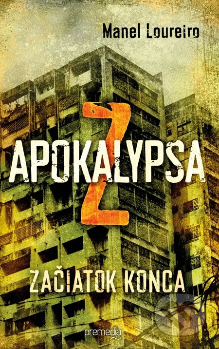 E-kniha: Apokalypsa Z (Manel Loureiro). Premedia, 2015 E-kniha: Apokalypsa Z (Manel Loureiro). Premedia, 2015