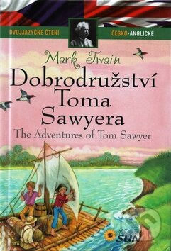 Kniha: Dobrodružství Toma Sawyera (Mark Twain). SUN, 2015 Kniha: Dobrodružství Toma Sawyera (Mark Twain). SUN, 2015