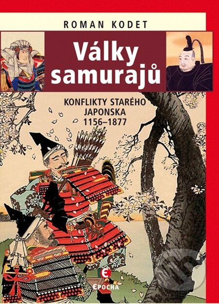 E-kniha: Války samurajů (Roman Kodet). Epocha, 2015 E-kniha: Války samurajů (Roman Kodet). Epocha, 2015