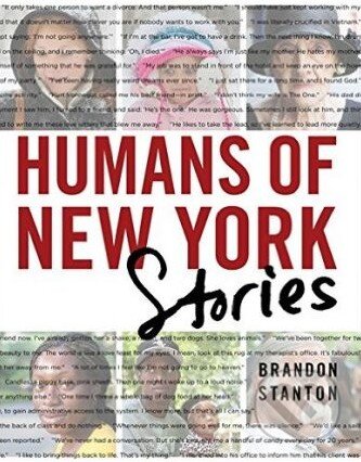 Kniha: Humans of New York: Stories (Brandon Stanton). Pan Macmillan, 2015 Kniha: Humans of New York: Stories (Brandon Stanton). Pan Macmillan, 2015