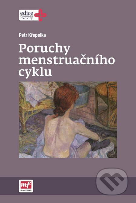 Kniha: Poruchy menstruačního cyklu (Petr Křepelka). Mladá fronta, 2015 Kniha: Poruchy menstruačního cyklu (Petr Křepelka). Mladá fronta, 2015