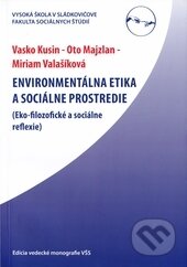 Kniha: Enviromentálna etika a sociálne prostredie (Miriam Valašíková, Oto Majzlan a Vaško Kusin). Vysoká škola Danubius, 2012 Kniha: Enviromentálna etika a sociálne prostredie (Miriam Valašíková, Oto Majzlan a Vaško Kusin). Vysoká škola Danubius, 2012