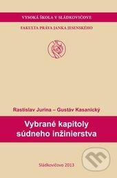 Kniha: Vybrané kapitoly súdneho inžinierstva (Gustáv Kasanický a Rastislav Jurina). Vysoká škola Danubius, 2013 Kniha: Vybrané kapitoly súdneho inžinierstva (Gustáv Kasanický a Rastislav Jurina). Vysoká škola Danubius, 2013