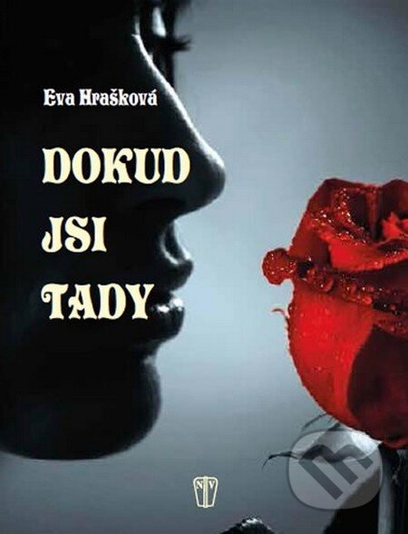 Kniha: Dokud jsi tady (Eva Hrašková). Naše vojsko CZ, 2015 Kniha: Dokud jsi tady (Eva Hrašková). Naše vojsko CZ, 2015