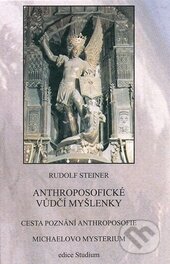 Kniha: Anthroposofické vůdčí myšlenky (Rudolf Steiner). Anthroposofická společnost, 2015 Kniha: Anthroposofické vůdčí myšlenky (Rudolf Steiner). Anthroposofická společnost, 2015