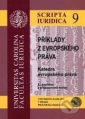 Kniha: Příklady z evropského práva (Karolinum). Karolinum, 2015 Kniha: Příklady z evropského práva (Karolinum). Karolinum, 2015