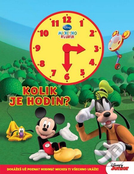 Kniha: Mickeyho klubík: Kolik je hodin (Egmont ČR). Egmont ČR, 2015 Kniha: Mickeyho klubík: Kolik je hodin (Egmont ČR). Egmont ČR, 2015
