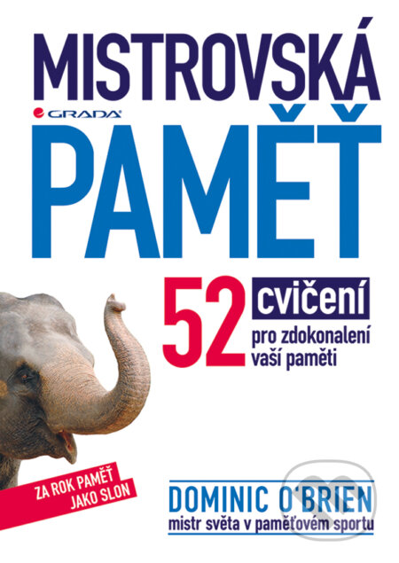 E-kniha: Mistrovská paměť (Dominic O˙Brien). Grada, 2015 E-kniha: Mistrovská paměť (Dominic O˙Brien). Grada, 2015