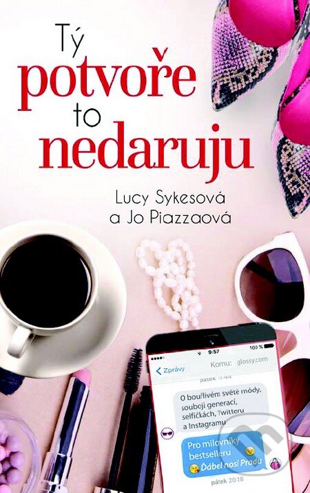 Kniha: Tý potvoře to nedaruju (Jo Piazza a Lucy Sykes). Metafora, 2015 Kniha: Tý potvoře to nedaruju (Jo Piazza a Lucy Sykes). Metafora, 2015