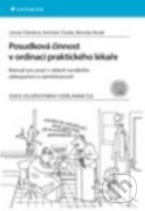 Kniha: Posudková činnost v ordinaci praktického lékaře (Libuše Čeledová, Rostislav Čevela a Miroslav Bosák). Grada, 2015 Kniha: Posudková činnost v ordinaci praktického lékaře (Libuše Čeledová, Rostislav Čevela a Miroslav Bosák). Grada, 2015