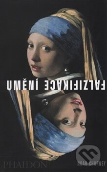 Kniha: Umění falzifikace (Noah Charney), 2015 Kniha: Umění falzifikace (Noah Charney), 2015